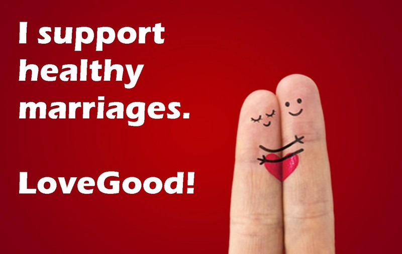 I support healthy marriages